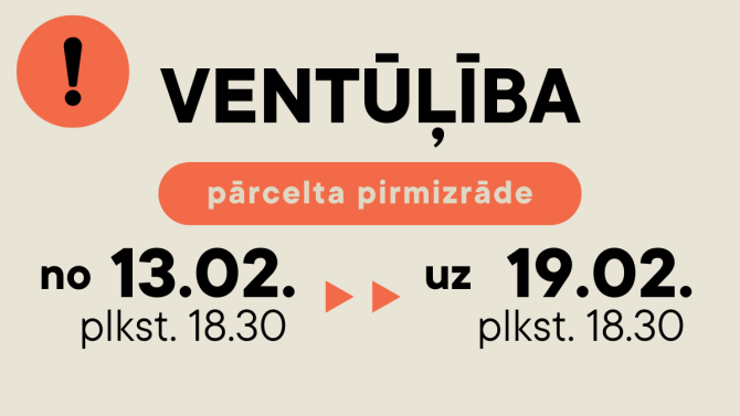 Pārcelta pirmizrāde VIENTŪĻĪBA